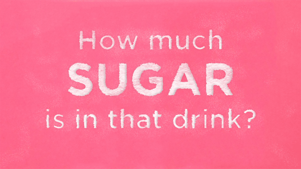 How much sugar is in that drink?